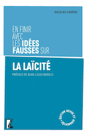 En finir avec les idées fausses sur la laïcité [nouvelle édition]